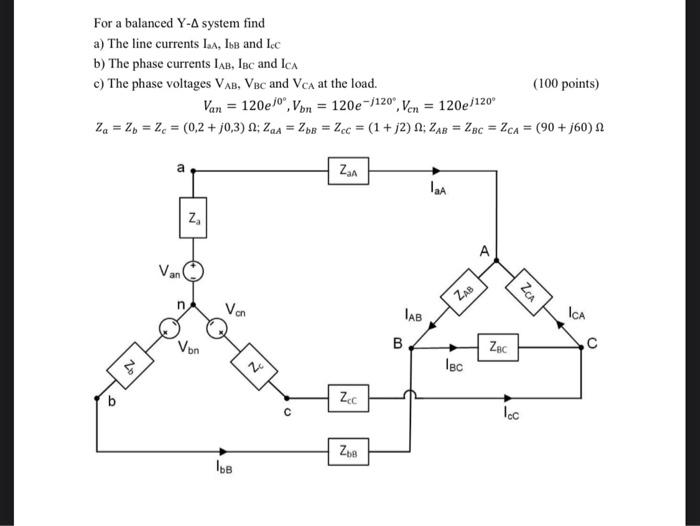 For A Balanced Y A System Find A The Line Currents Laa Ibe And Loc B The Phase Currents Lab Isc And I C The Phase V 1