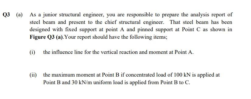 Q3 A As A Junior Structural Engineer You Are Responsible To Prepare The Analysis Report Of Steel Beam And Present To 1