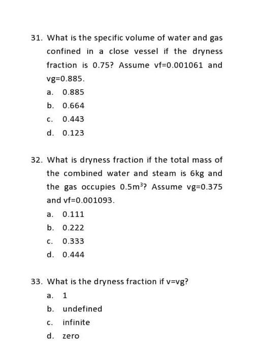 31 What Is The Specific Volume Of Water And Gas Confined In A Close Vessel If The Dryness Fraction Is 0 75 Assume Vf 0 1