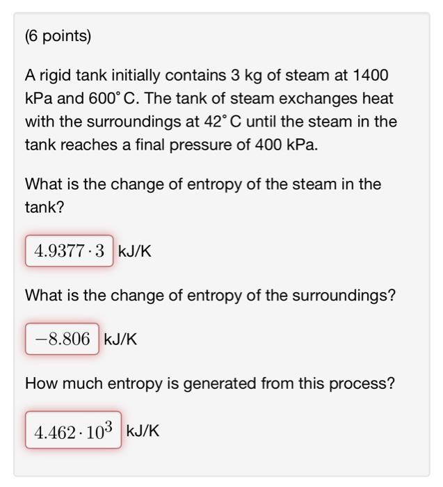 6 Points A Rigid Tank Initially Contains 3 Kg Of Steam At 1400 Kpa And 600 C The Tank Of Steam Exchanges Heat With T 1