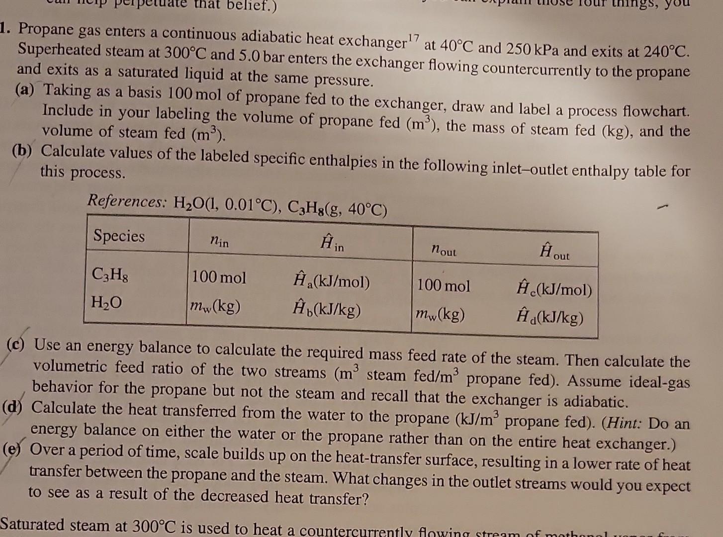 Belief 1 Propane Gas Enters A Continuous Adiabatic Heat Exchanger 7 At 40 C And 250 Kpa And Exits At 240 C Superheat 1