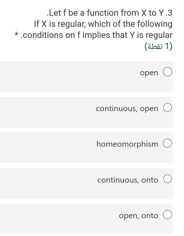 Let F Be A Function From X To Y 3 If X Is Regular Which Of The Following Conditions On Fimplies That Y Is Regular 1 1