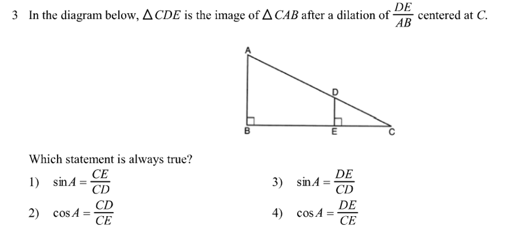 De 3 In The Diagram Below Acde Is The Image Of A Cab After A Dilation Of Centered At C Ab Which Statement Is Always Tr 1