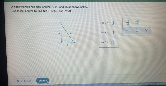 A Right Triangle Has Side Lengths 7 24 And 25 As Shown Below Use These Lengths To Find Tan B Sin B And Cos B I Don 1