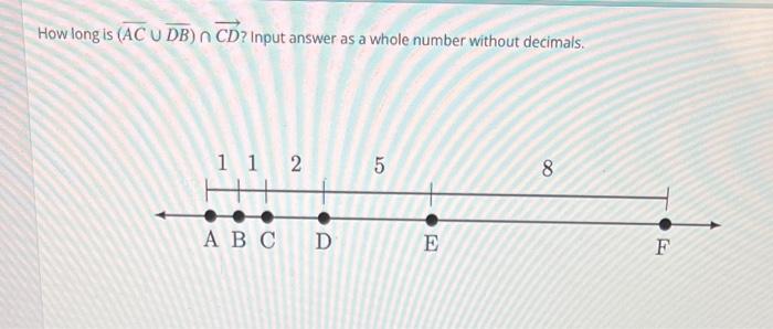 How Long Is Ac U Db N Cd Input Answer As A Whole Number Without Decimals 1 1 2 A B C D 5 E 8 F 1