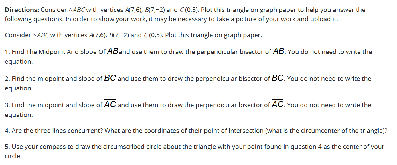 Directions Consider Abc With Vertices A 7 6 B 7 2 And C 0 5 Plot This Triangle On Graph Paper To Help You Answer 1