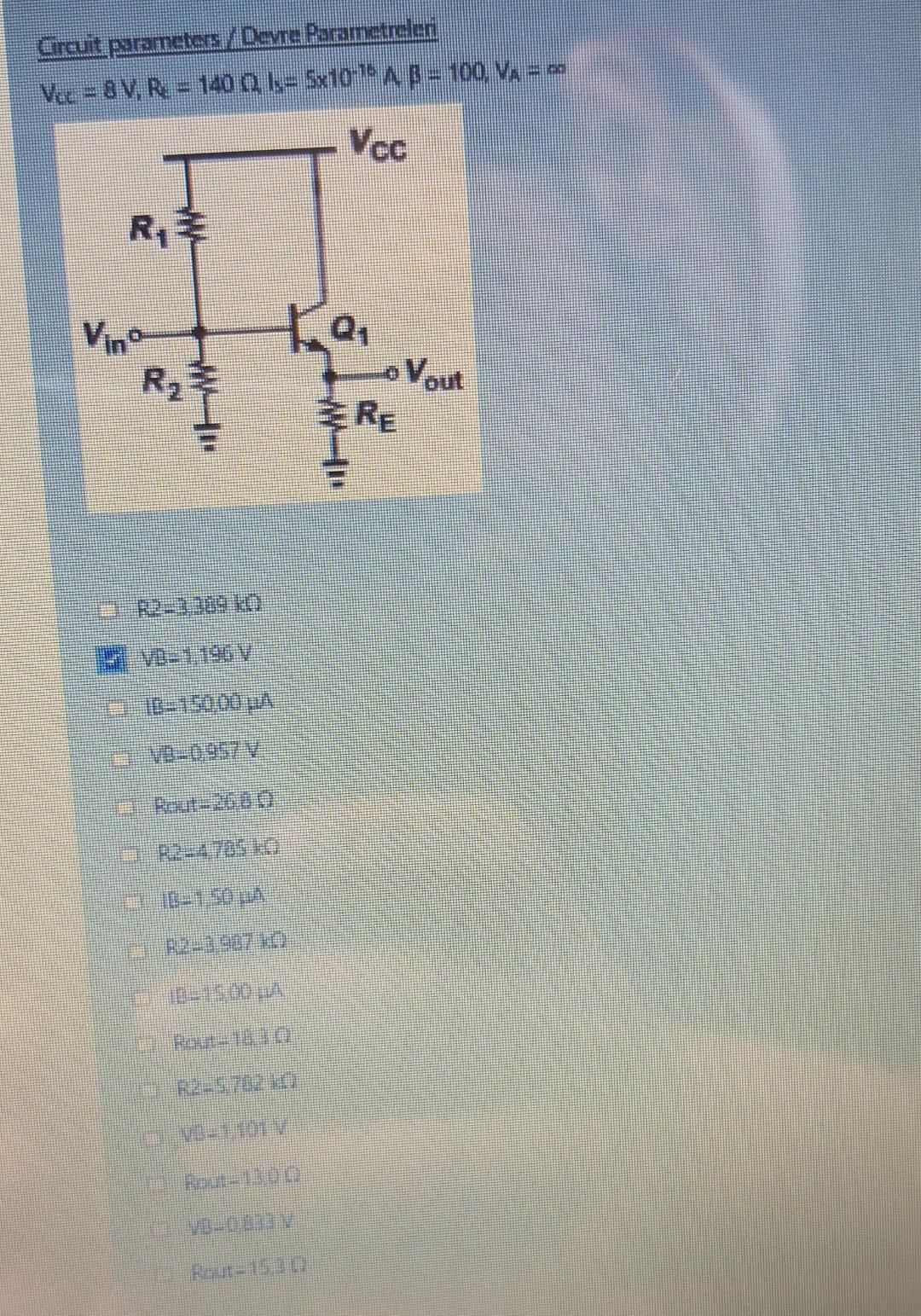 We Wish To Design The Circuit Shown Below For A Collector Current Of 1 5 Ma Answer The Following Questions And Choose O 2
