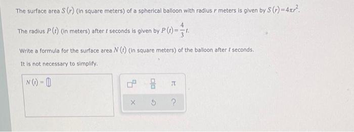 The Surface Area S R In Square Meters Of A Spherical Balloon With Radius R Meters Is Given By S R 4x 4 The Radius 1
