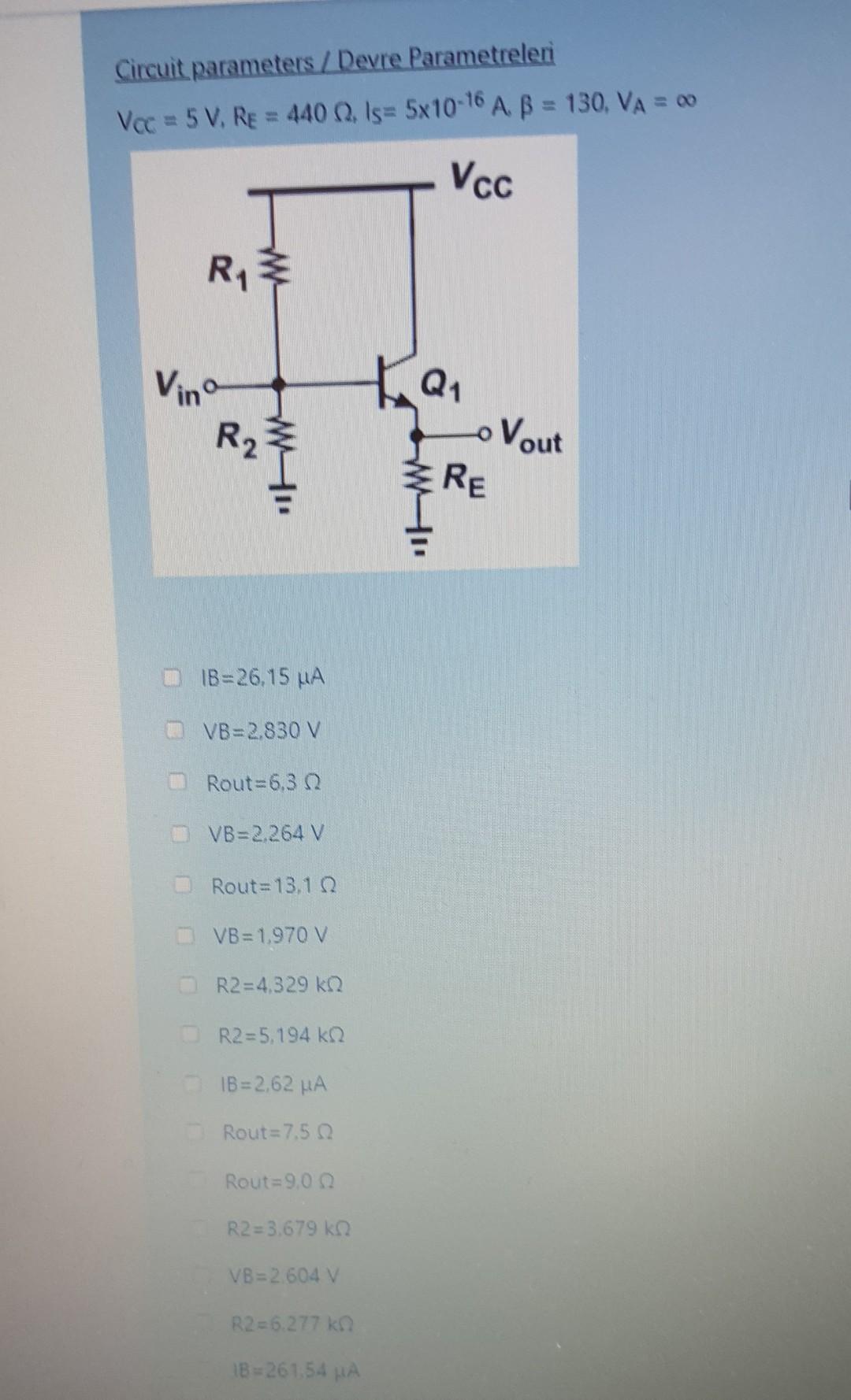 We Wish To Design The Circuit Shown Below For A Collector Current Of 3 4 Ma Answer The Following Questions And Choose O 2