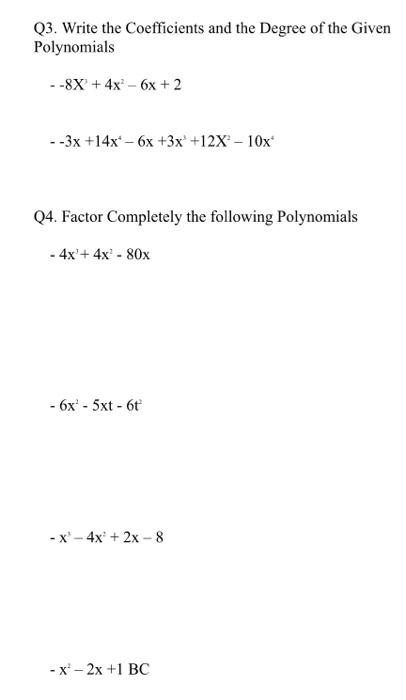 Q3 Write The Coefficients And The Degree Of The Given Polynomials 8x 4x 6x 2 3x 14x 6x 3x 12x 10x Q4 1