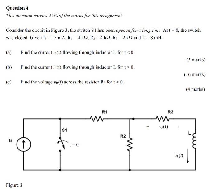 Question 4 This Question Carries 25 Of The Marks For This Assignment Consider The Circuit In Figure 3 The Switch Si H 1