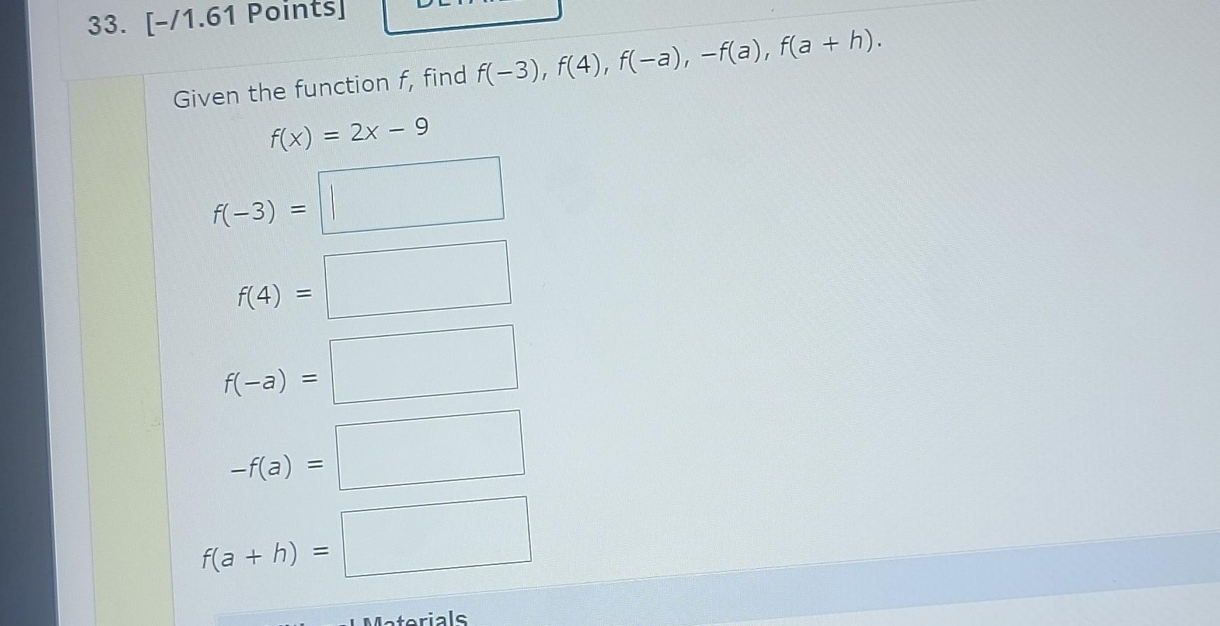 33 1 61 Points Given The Function F Find F 3 F 4 F A F A F A H F X 2x 9 F 3 F 4 M F A 1