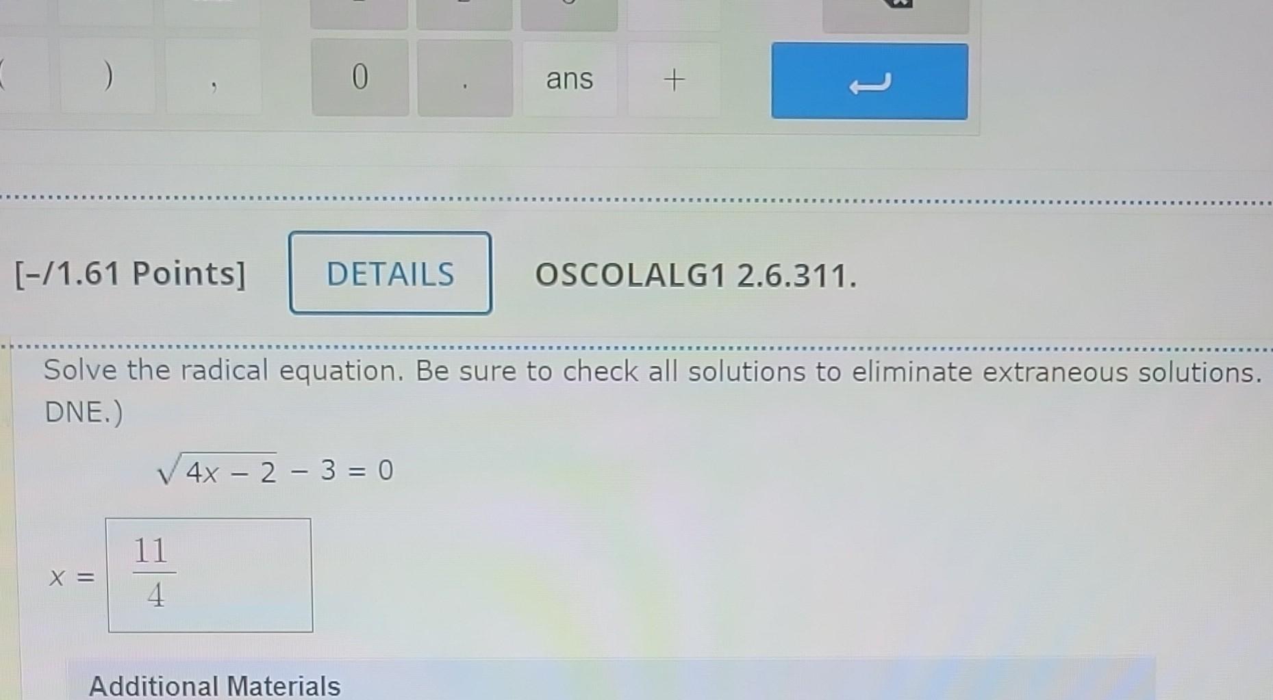 1 61 Points X 11 4 0 Details 4x 2 3 0 Additional Materials D Ans Solve The Radical Equation Be Sure To Chec 1