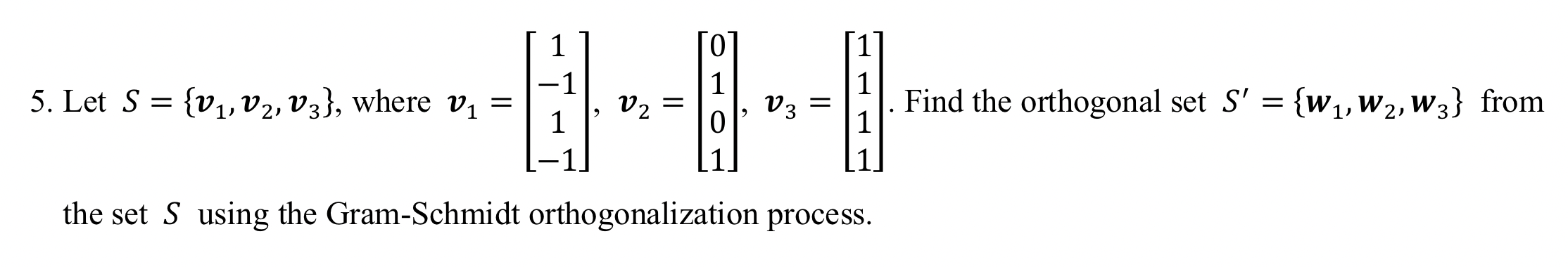 5 Let S V V V3 Where V 1 1 9 V2 1 0 V3 The Set S Using The Gram Schmidt Orthogonalization Process Fin 1