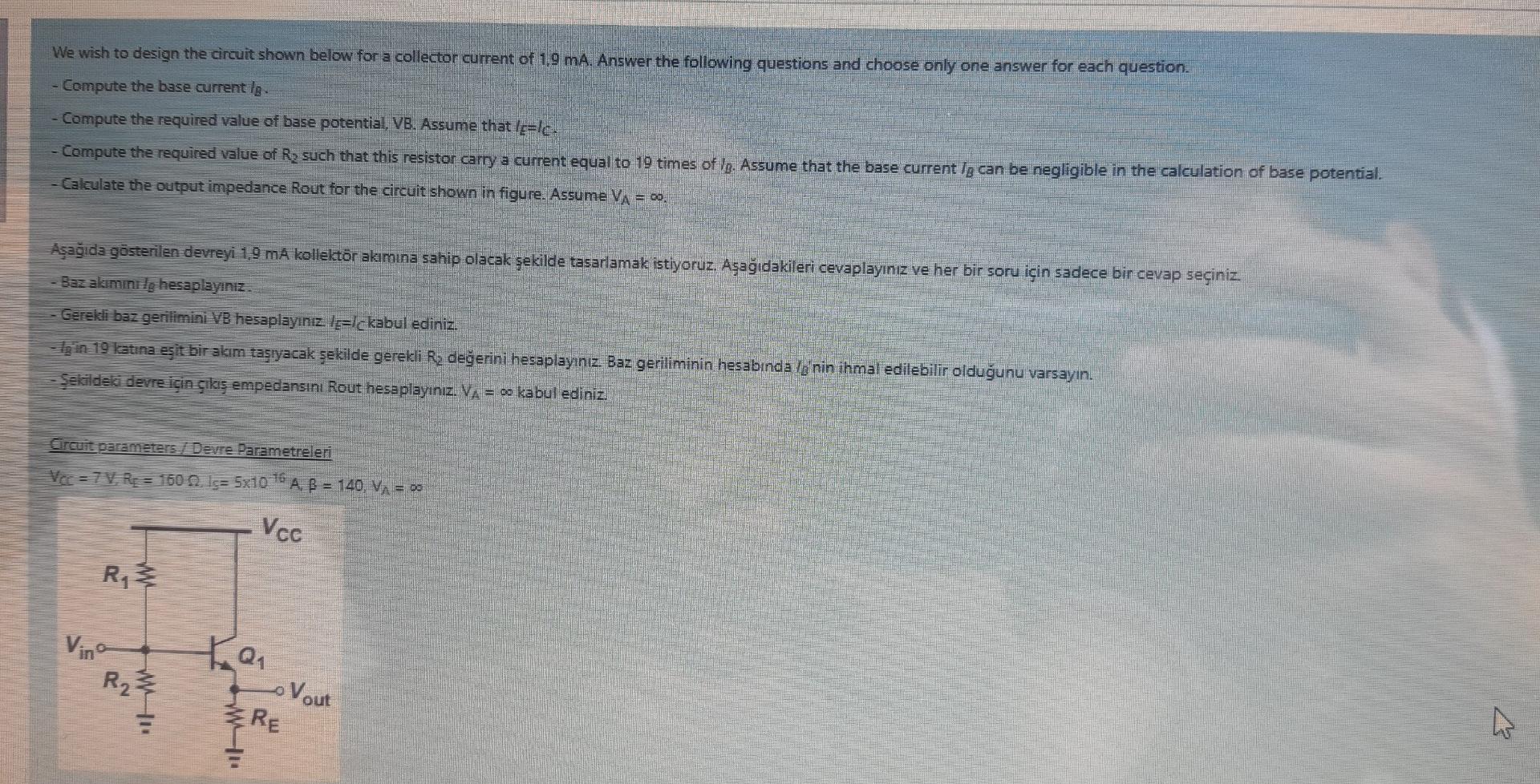 We Wish To Design The Circuit Shown Below For A Collector Current Of 1 9 Ma Answer The Following Questions And Choose O 1