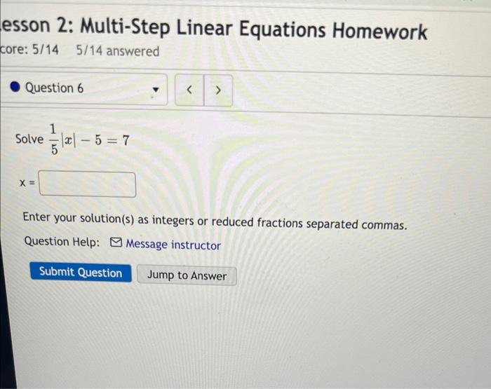 Lesson 2 Multi Step Linear Equations Homework Core 5 14 5 14 Answered Question 6 Solvex 5 7 X Enter Your Sol 1