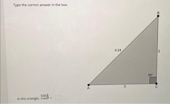 Type The Correct Answer In The Box Coba In This Triangle Cosb 4 24 3 90 Bo 3 1