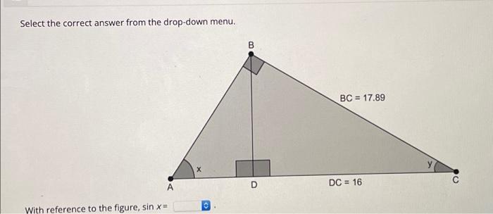 Select The Correct Answer From The Drop Down Menu With Reference To The Figure Sin X X O B D Bc 17 89 Dc 16 10 1