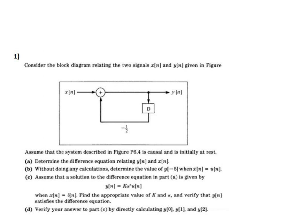 1 Consider The Block Diagram Relating The Two Signals X N And Yin Given In Figure Yini D Assume That The System Des 1