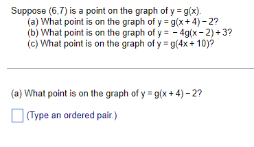 Suppose 6 7 Is A Point On The Graph Of Y G X A What Point Is On The Graph Of Y G X 4 2 B What Point Is On 1