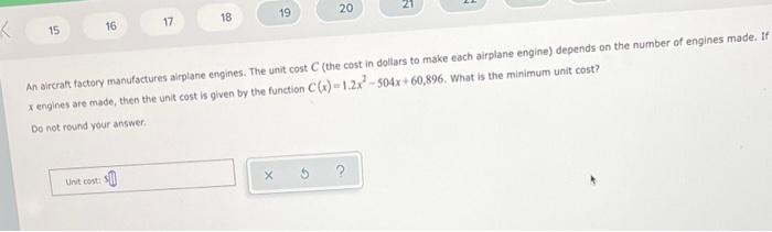 15 16 Unit Cost 17 0 18 An Aircraft Factory Manufactures Airplane Engines The Unit Cost C The Cost In Dollars To M 1