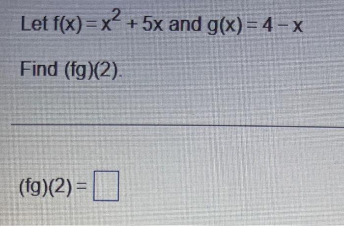 Let F X X 5x And G X 4 X Find Fg 2 Fg 2 1