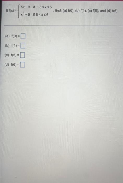 If F X A F 0 B F 1 C F 5 D F 6 5x 3 If 5 X 5 X 5 If 5 X 6 Find A F 0 B F 1 C F 5 A 1