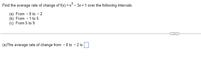 Find The Average Rate Of Change Of F X X 3x 1 Over The Following Intervals A From 8 To 2 B From 1 To 5 C From 1