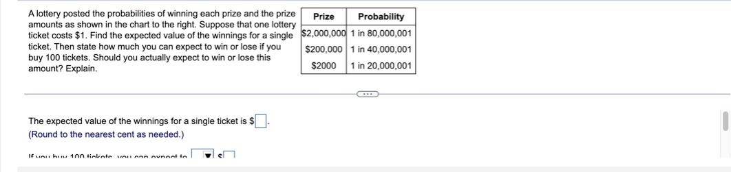 Prize Probability A Lottery Posted The Probabilities Of Winning Each Prize And The Prize Amounts As Shown In The Chart T 1