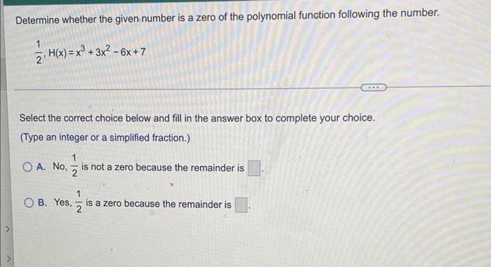 Determine Whether The Given Number Is A Zero Of The Polynomial Function Following The Number H X X 3x 6x 7 S 1