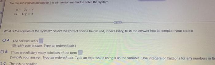 Use The Substitution Method Or The Elimination Method To Solve The System 3y 4 4x 12y 4 What Is The Solution Of The 1