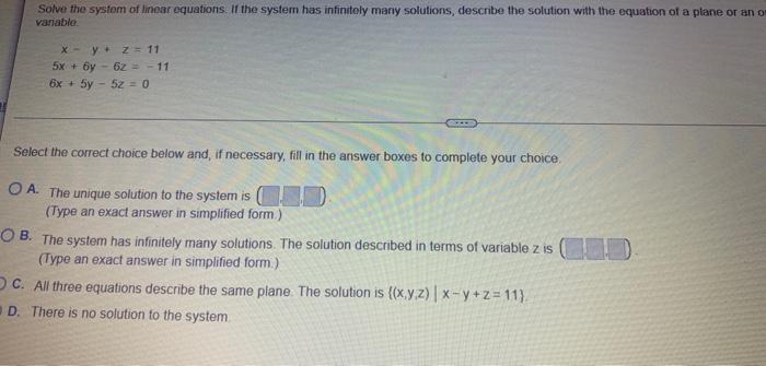 Solve The System Of Linear Equations If The System Has Infinitely Many Solutions Describe The Solution With The Equati 1