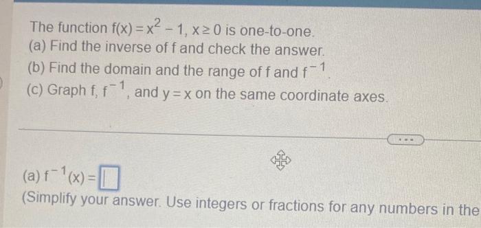 The Function F X X 1 X20 Is One To One A Find The Inverse Of F And Check The Answer B Find The Domain And The R 1