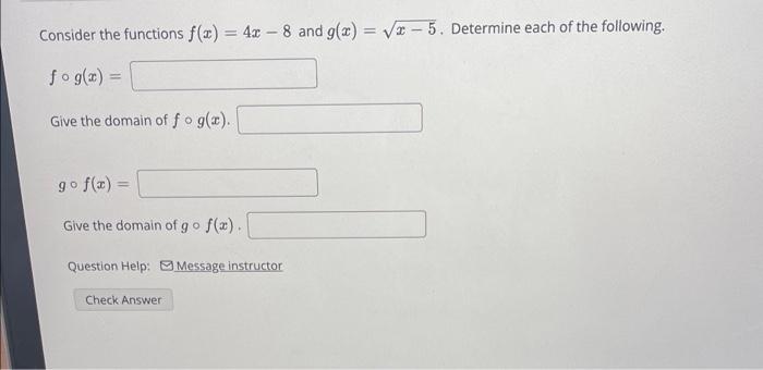 Consider The Functions F X 4x 8 And G X X 5 Determine Each Of The Following Fog X Give The Domain Of Fo G X 1