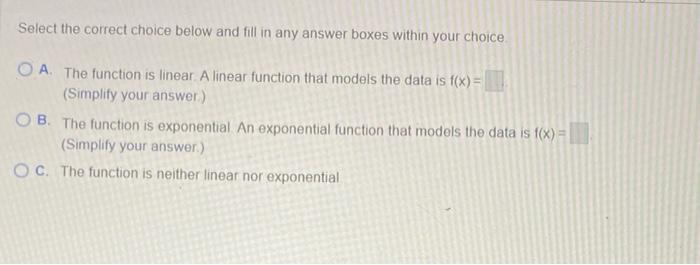 Determine Whether The Function Given By The Table Is Linear Exponential Or Neither If The Function Is Linear Find A L 2