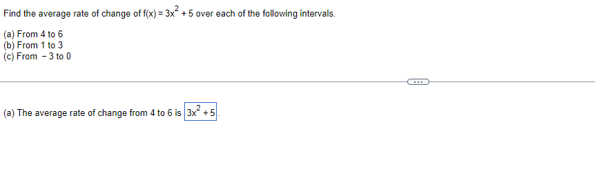 Find The Average Rate Of Change Of F X 3x 5 Over Each Of The Following Intervals A From 4 To 6 B From 1 To 3 1