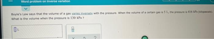Word Problem On Inverse Variation Boyle S Law Says That The Volume Of A Gas Varies Inversely With The Pressure When Th 1