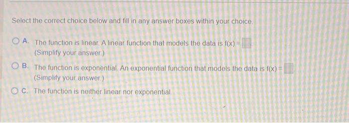 Determine Whether The Function Given By The Table Is Linear Exponential Or Neither If The Function Is Linear Find A L 2