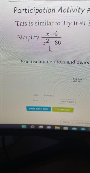 Participation Activity This Is Similar To Try It 1 I Simplify X 6 2 36 Hs Enclose Numerators And Denor Hint Penalty H 1