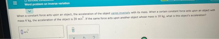 Word Problem On Inverse Variation When A Constant Force Acts Upon An Object The Acceleration Of The Object Varies Inver 1
