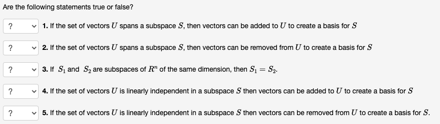 Are The Following Statements True Or False 1 If The Set Of Vectors U Spans A Subspace S Then Vectors Can Be 1