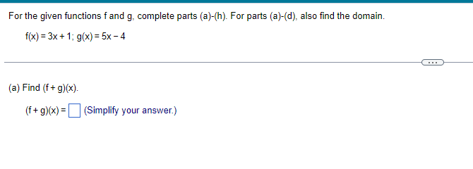 For The Given Functions F And G Complete Parts A H For Parts A D Also Find The Domain F X 3x 1 G X 1
