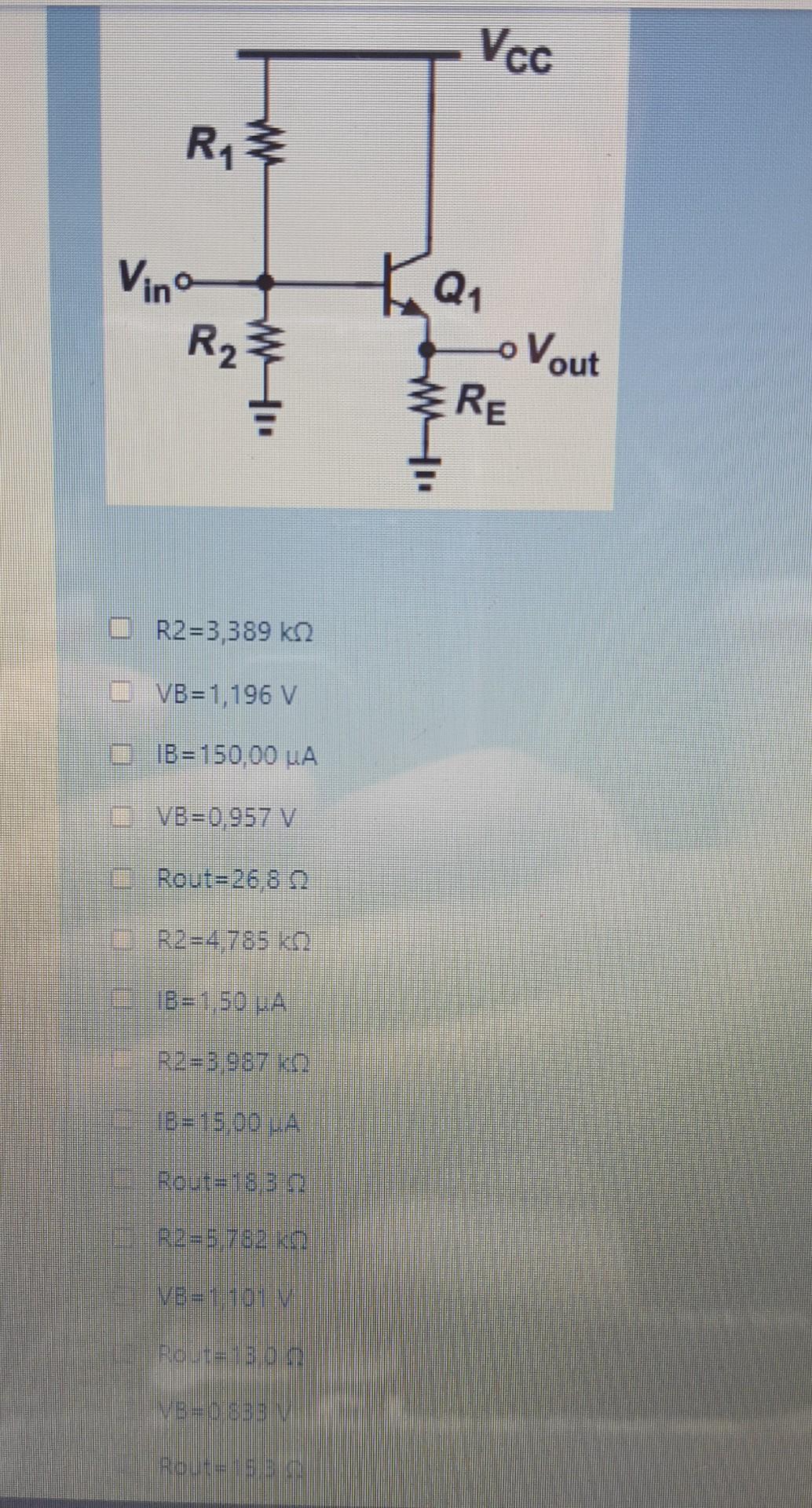 We Wish To Design The Circuit Shown Below For A Collector Current Of 1 5 Ma Answer The Following Questions And Choose O 2