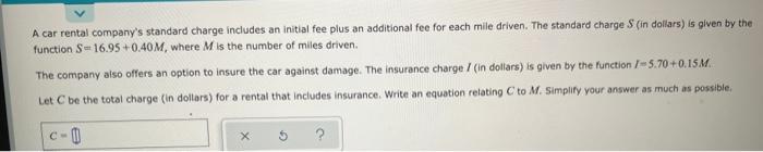 A Car Rental Company S Standard Charge Includes An Initial Fee Plus An Additional Fee For Each Mile Driven The Standard 1