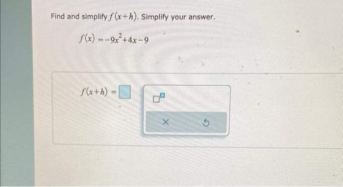 Find And Simplify F X H Simplify Your Answer F X 9x 4x 9 F X H 3 1