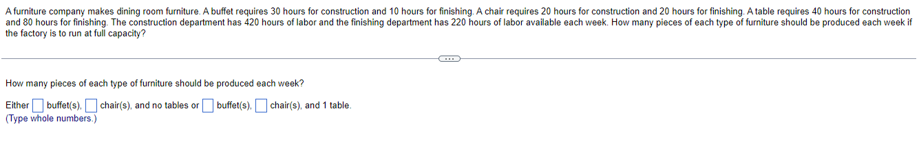 A Furniture Company Makes Dining Room Furniture A Buffet Requires 30 Hours For Construction And 10 Hours For Finishing 1