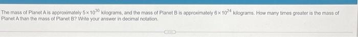 The Mass Of Planet A Is Approximately 5 X 1030 Kilograms And The Mass Of Planet B Is Approximately 6x 1024 Kilograms H 1