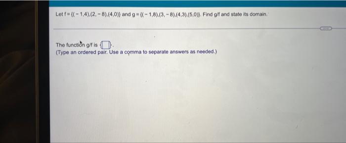 Let F 1 4 2 8 4 0 And G 1 8 3 8 4 3 5 0 Find G F And State Its Domain The Function G F Is Ty 1