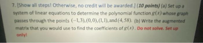 7 Show All Steps Otherwise No Credit Will Be Awarded 10 Points A Set Up A System Of Linear Equations To Determ 1