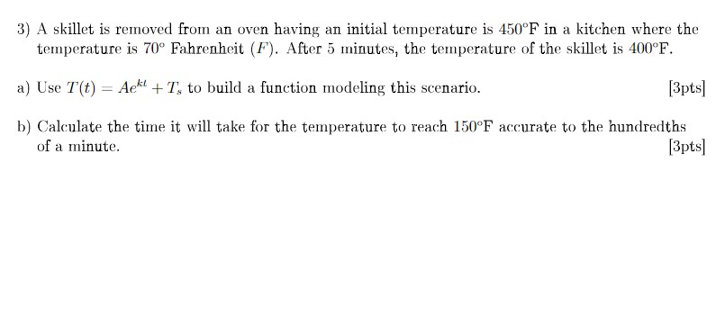 3 A Skillet Is Removed From An Oven Having An Initial Temperature Is 450 F In A Kitchen Where The Temperature Is 70 Fa 1